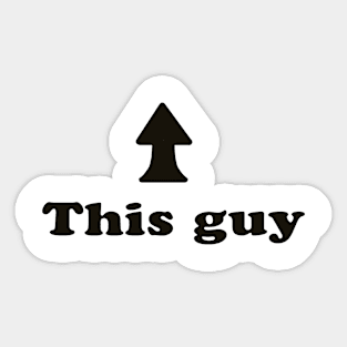 This guy (arrow) Sticker